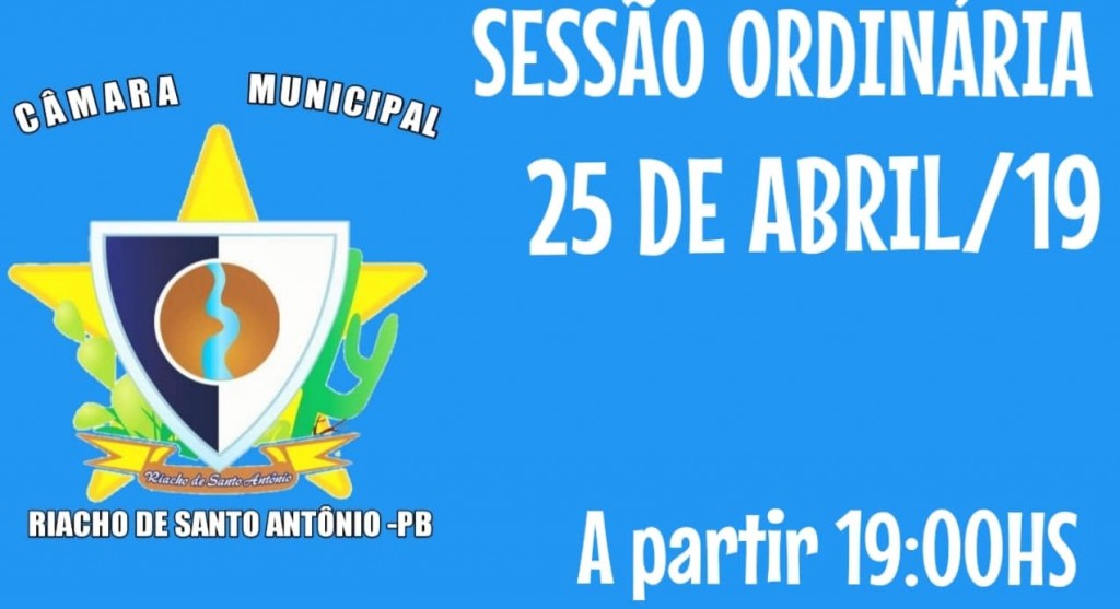 SESSÃO ORDINÁRIA DIA 25 DE ABRIL 2019